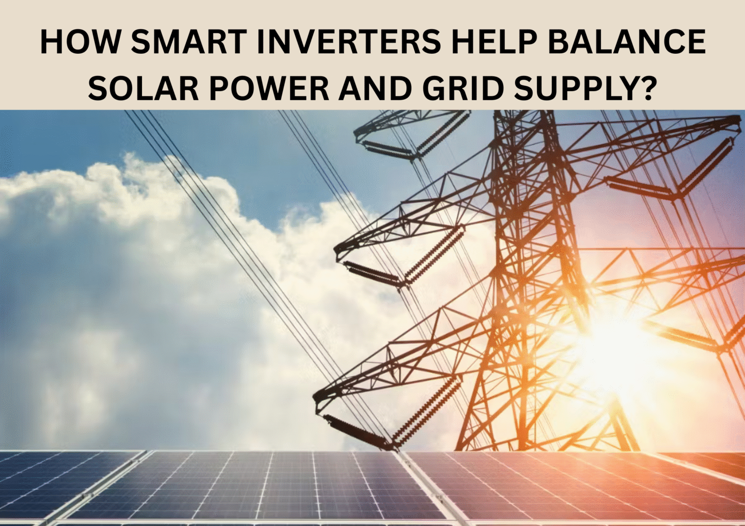 Invertres How Smart Inverters Help Balance Solar Power and Grid Supply? A ...