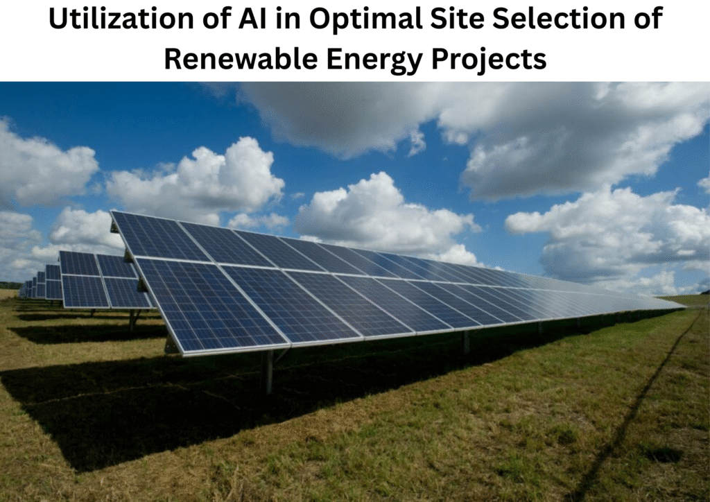 Site Selection of Renewable Energy Projects